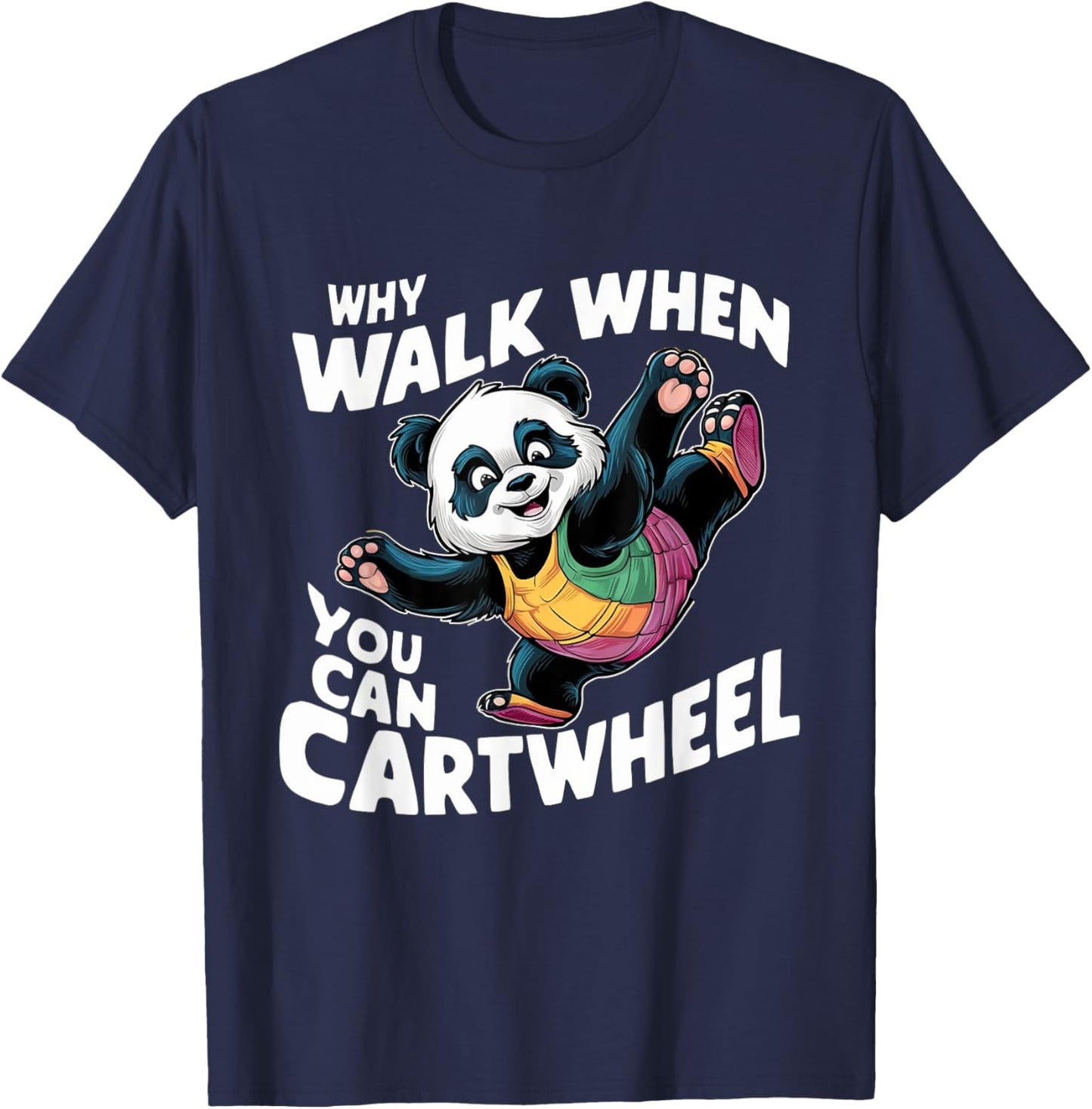 Why Walk When You Can Cartwheel Funny Panda Gymnastics Girls T-Shirt - T-Shirt | Navy
