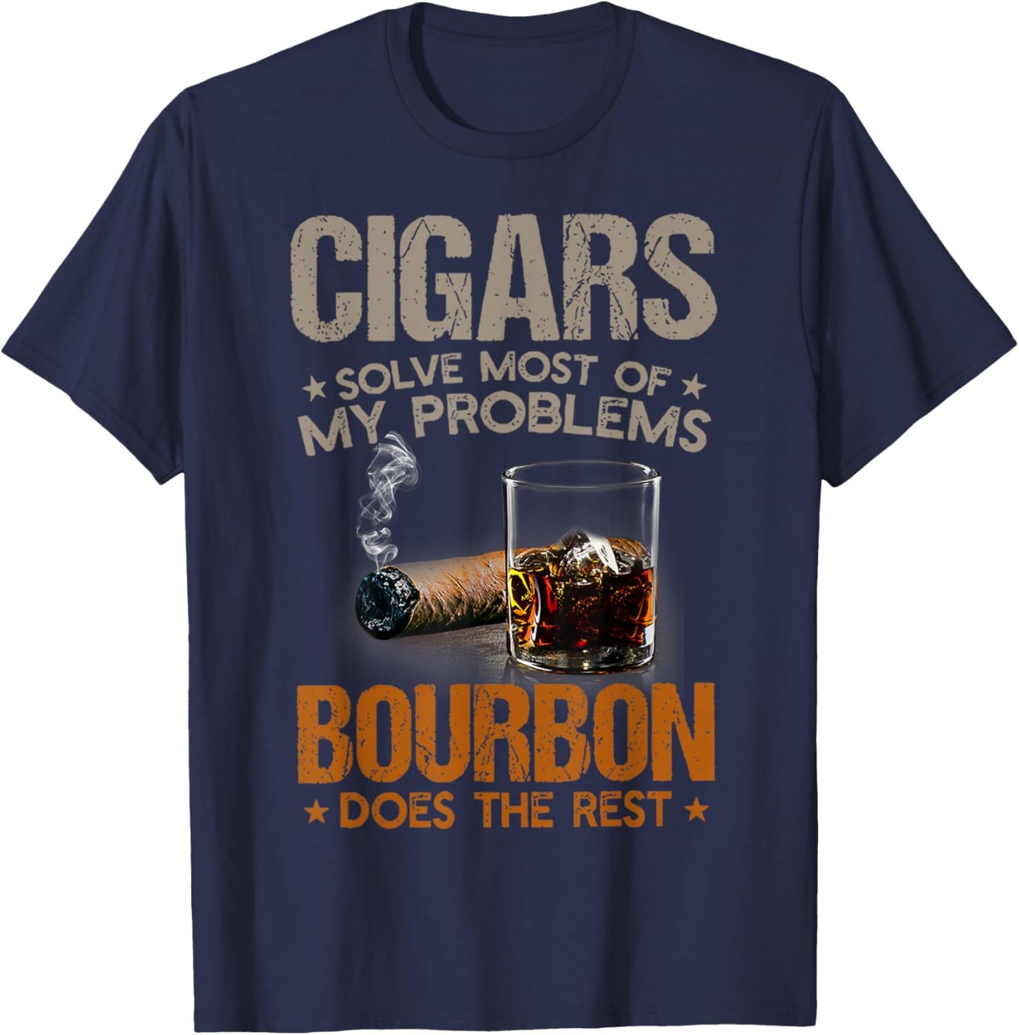 Cigars Solve Most Of My Problems Bourbon Does Rest Vintage T-Shirt - T-Shirt | Navy