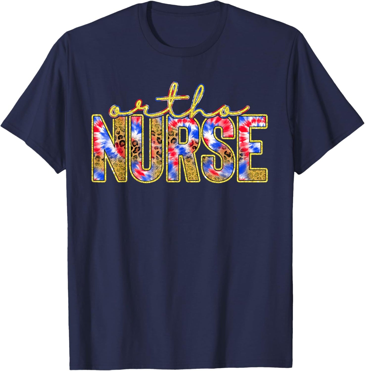 Ortho Nurse Week Gift Red White Blue Tie Dye Leopard Nursing T-Shirt - T-Shirt | Navy