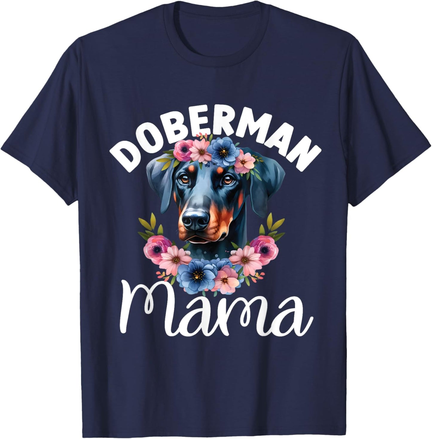Floral Doberman Pinscher Mama Dog Lovers Mother's Day T-Shirt - T-Shirt | Navy