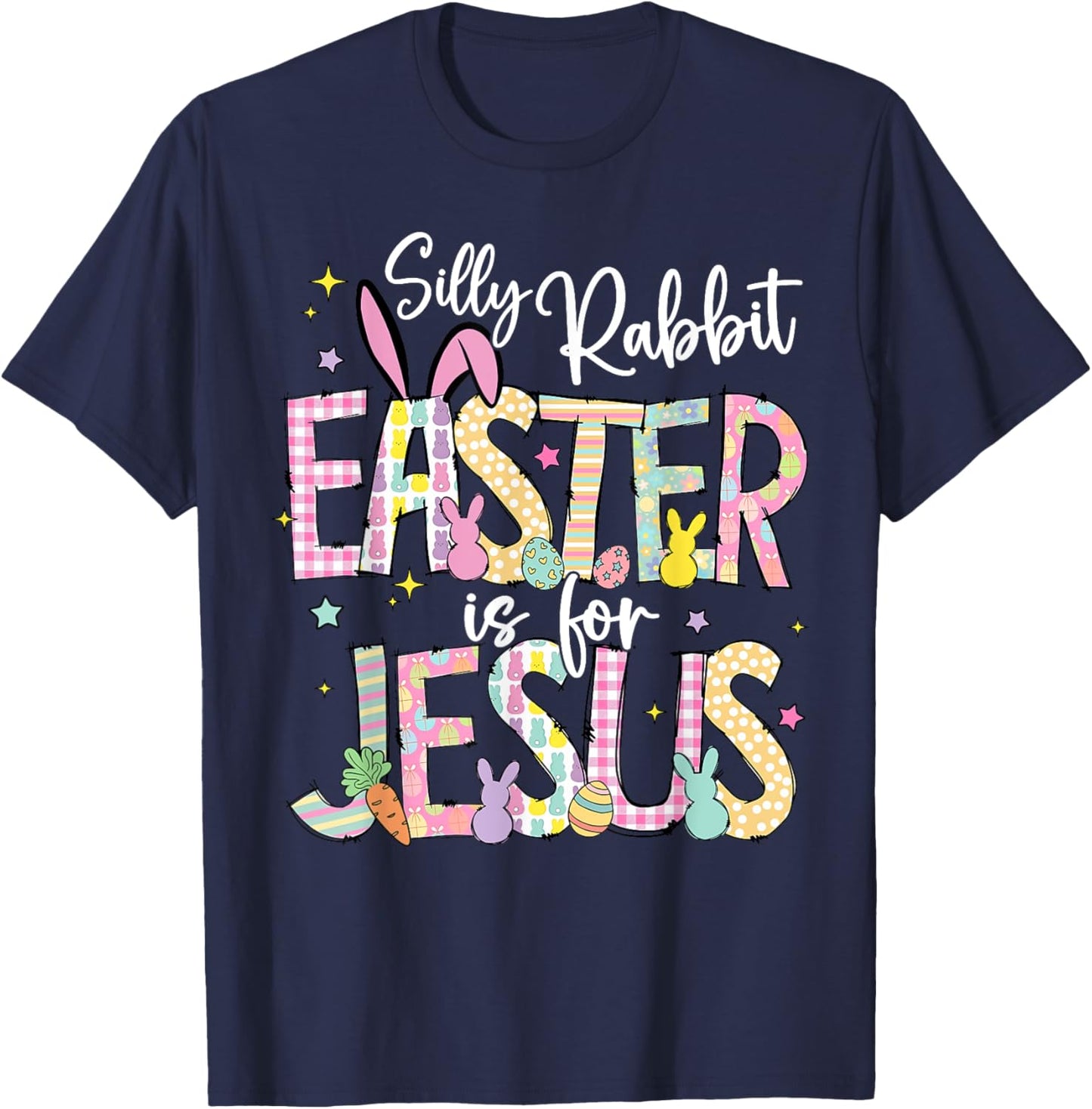 Silly Rabbit Easter Is For Jesus Christian Faith Easter Day T-Shirt - T-Shirt | Navy
