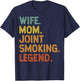 Wife Mom Joint Smoking Legend 420 Weed THC Stoner Gift T-Shirt - T-Shirt | Navy