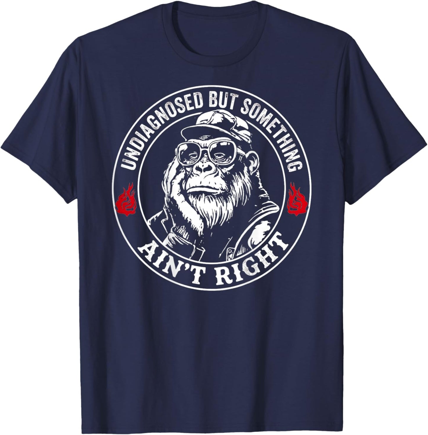 (ON Back) Undiagnosed But Something Ain't Right Funny Saying T-Shirt - T-Shirt | Navy