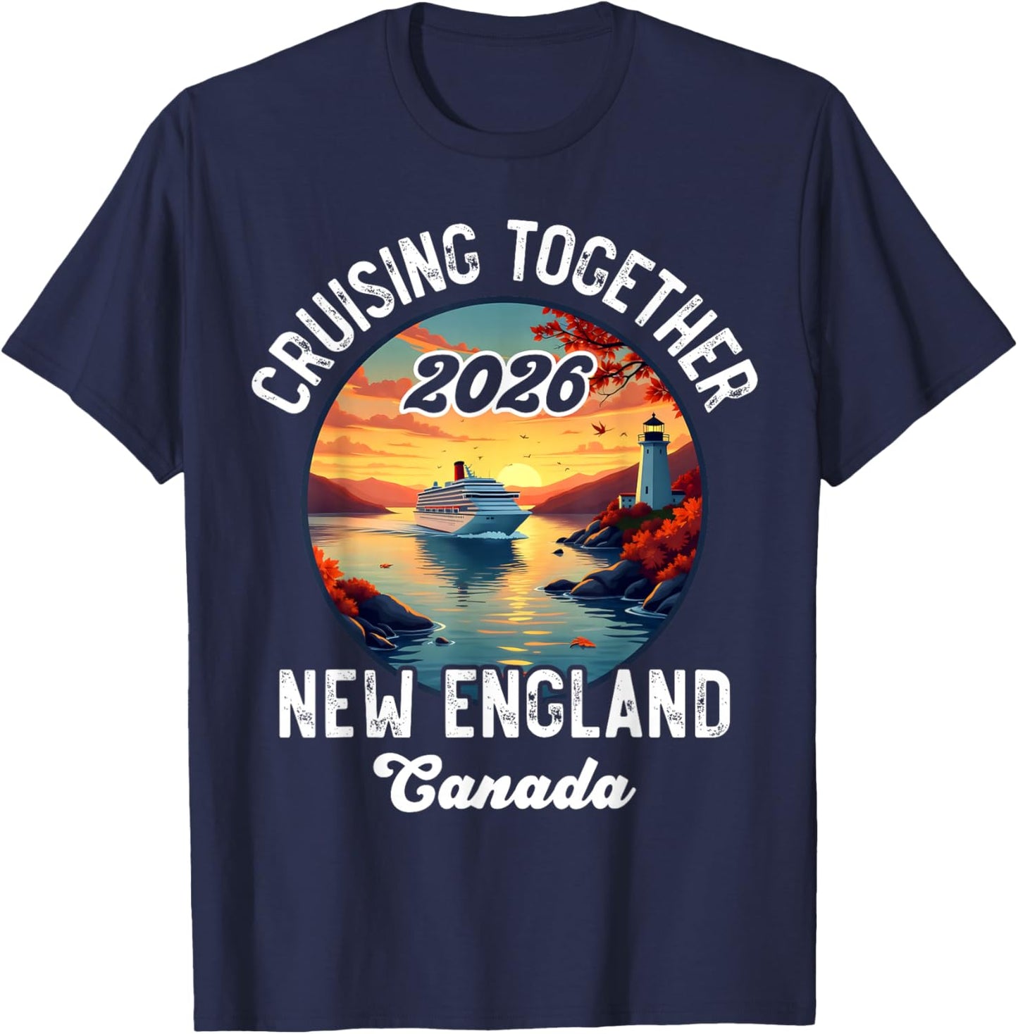 New England Canada Cruise, Cruising Together Fall 2026 T-Shirt - T-Shirt | Navy