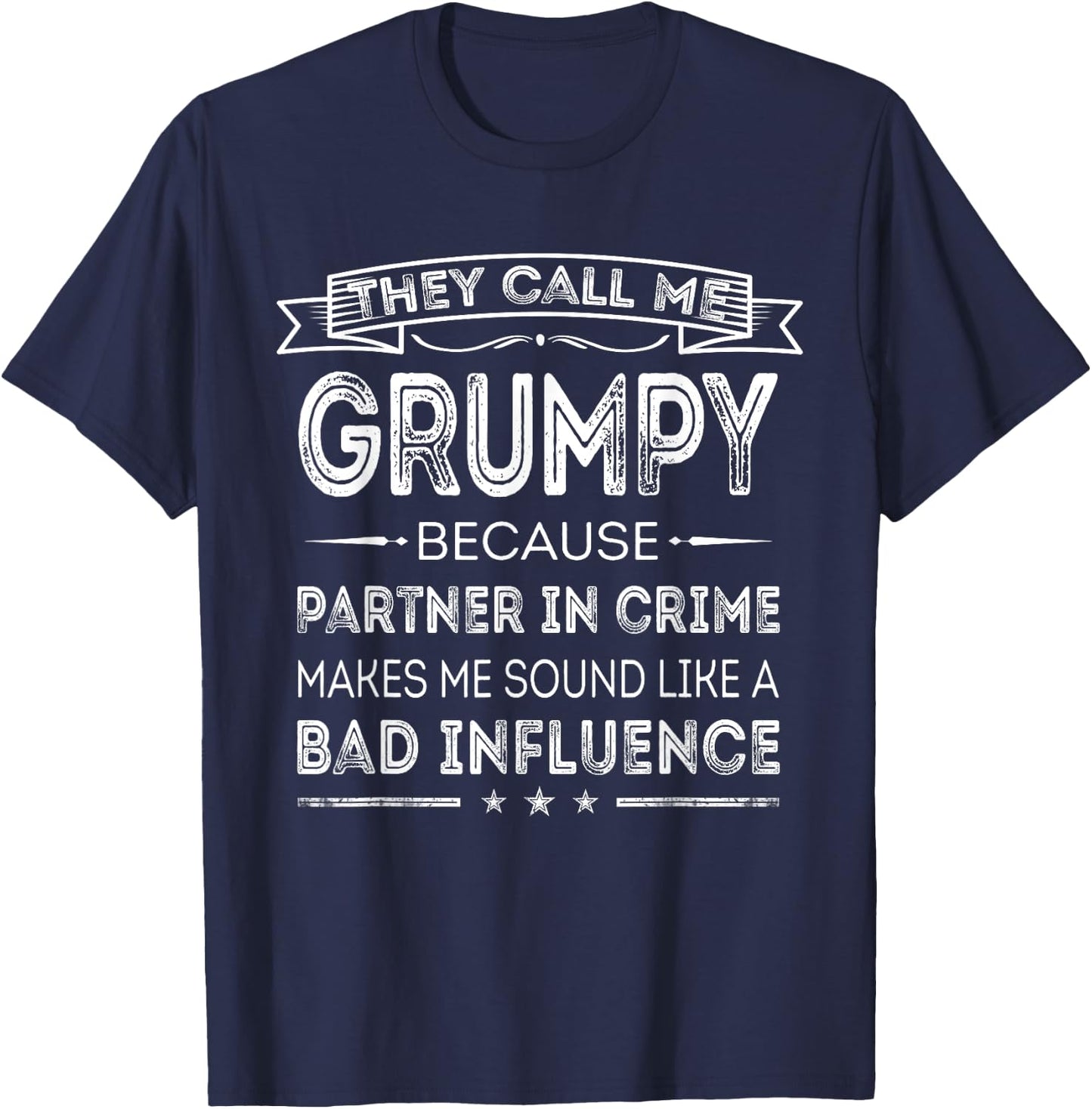 They Call Me Grumpy Because Partner In Crime Fathers Day T-Shirt - T-Shirt | Navy