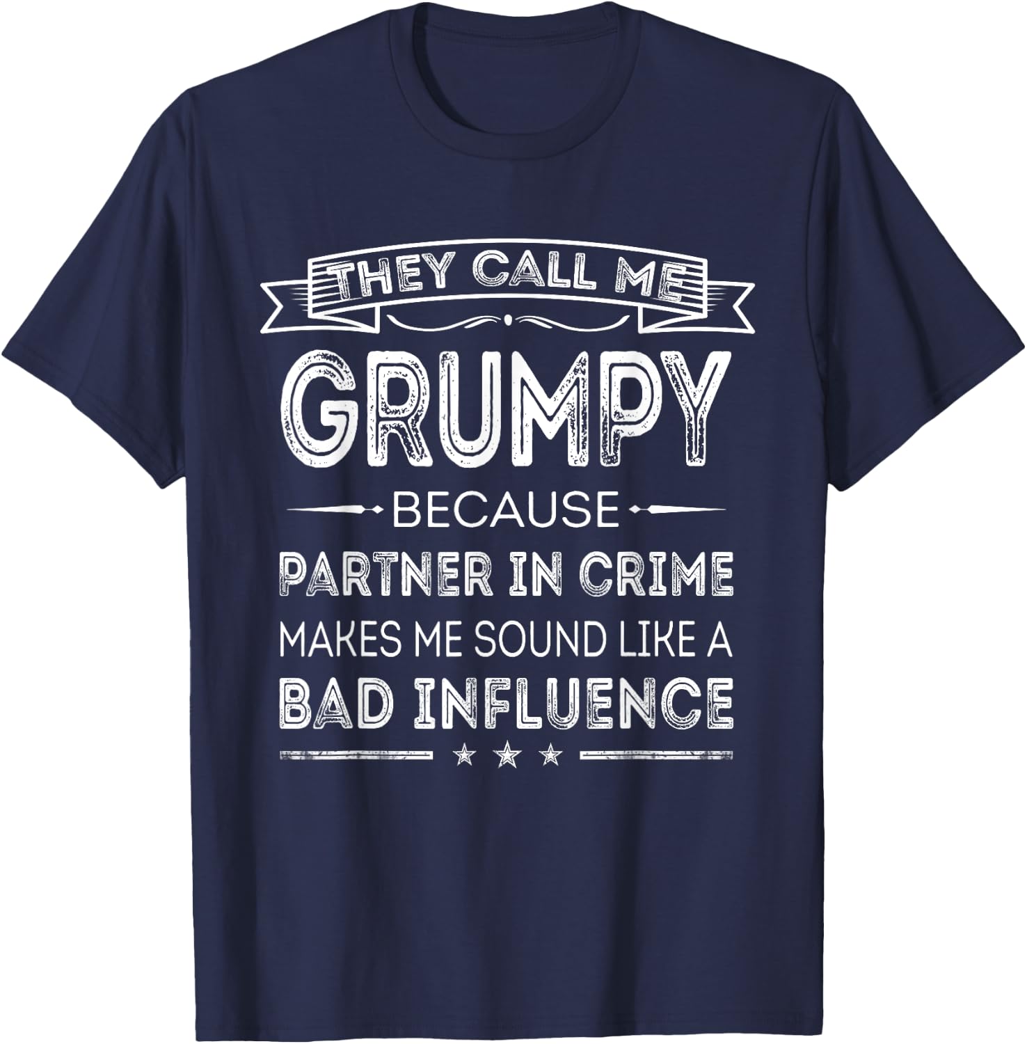 They Call Me Grumpy Because Partner In Crime Fathers Day T-Shirt - T-Shirt | Navy