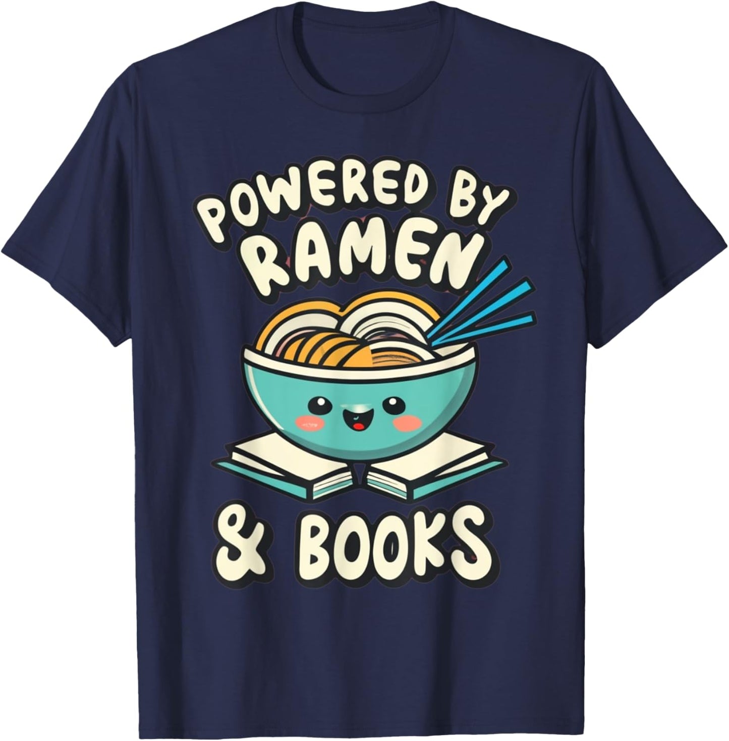 Powered By Ramen & Books Japanese Love Anime Noodles Kawaii T-Shirt - T-Shirt | Navy