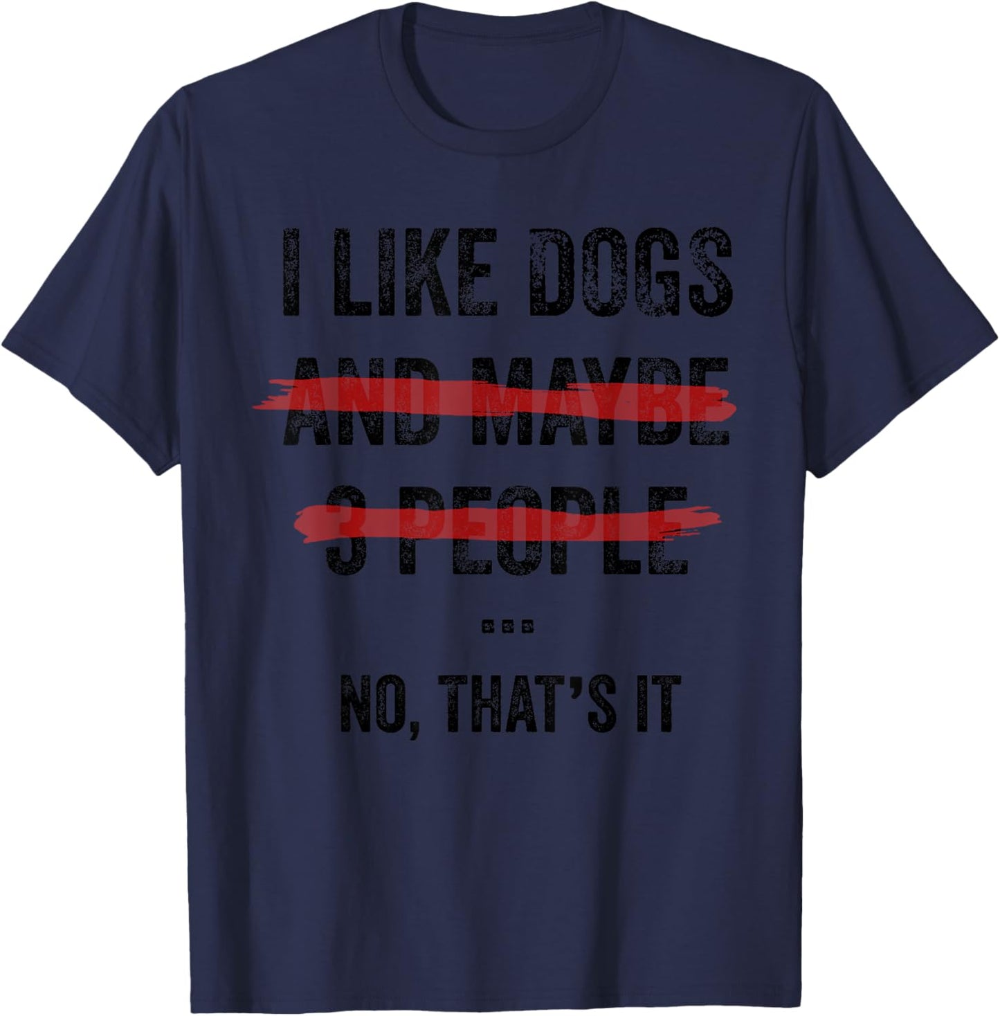 I Like Dogs And Maybe 3 People Print Love Dog Puppy Men T-Shirt - T-Shirt | Navy