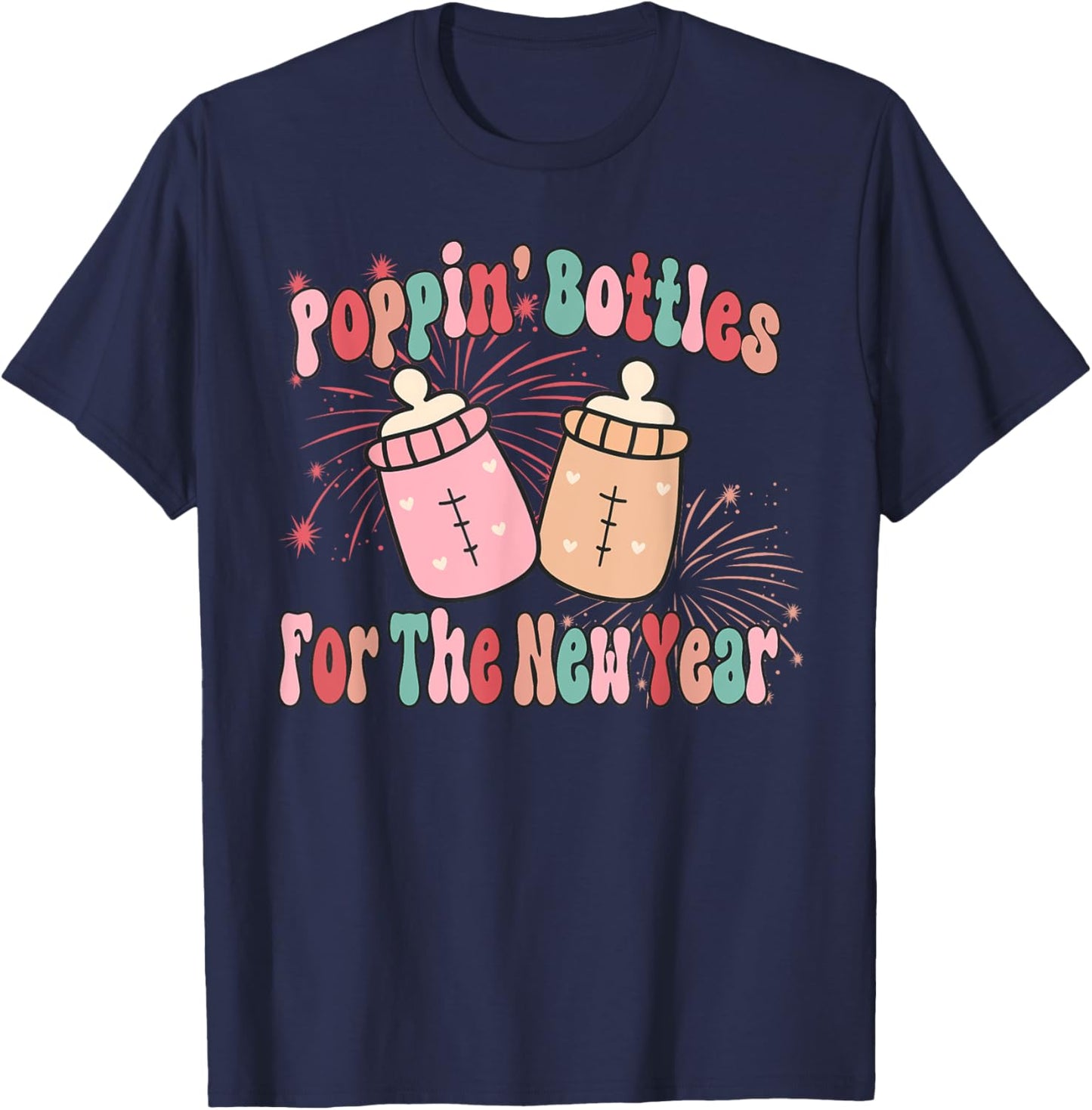 Poppin Bottles For The New Year Labor and Delivery Nurse T-Shirt - T-Shirt | Navy