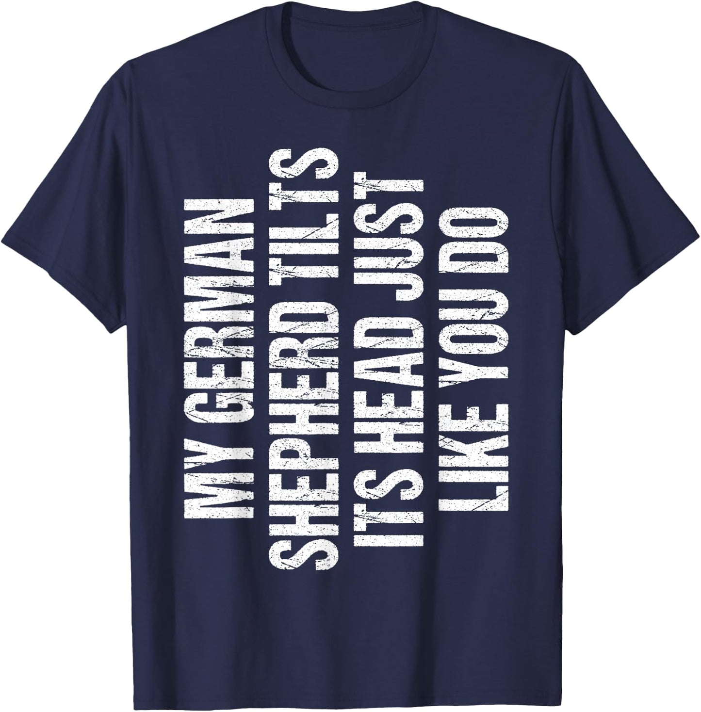 German Shepherd Funny Dog Tilt Head Cute Women Men kids Gift T-Shirt - T-Shirt | Navy