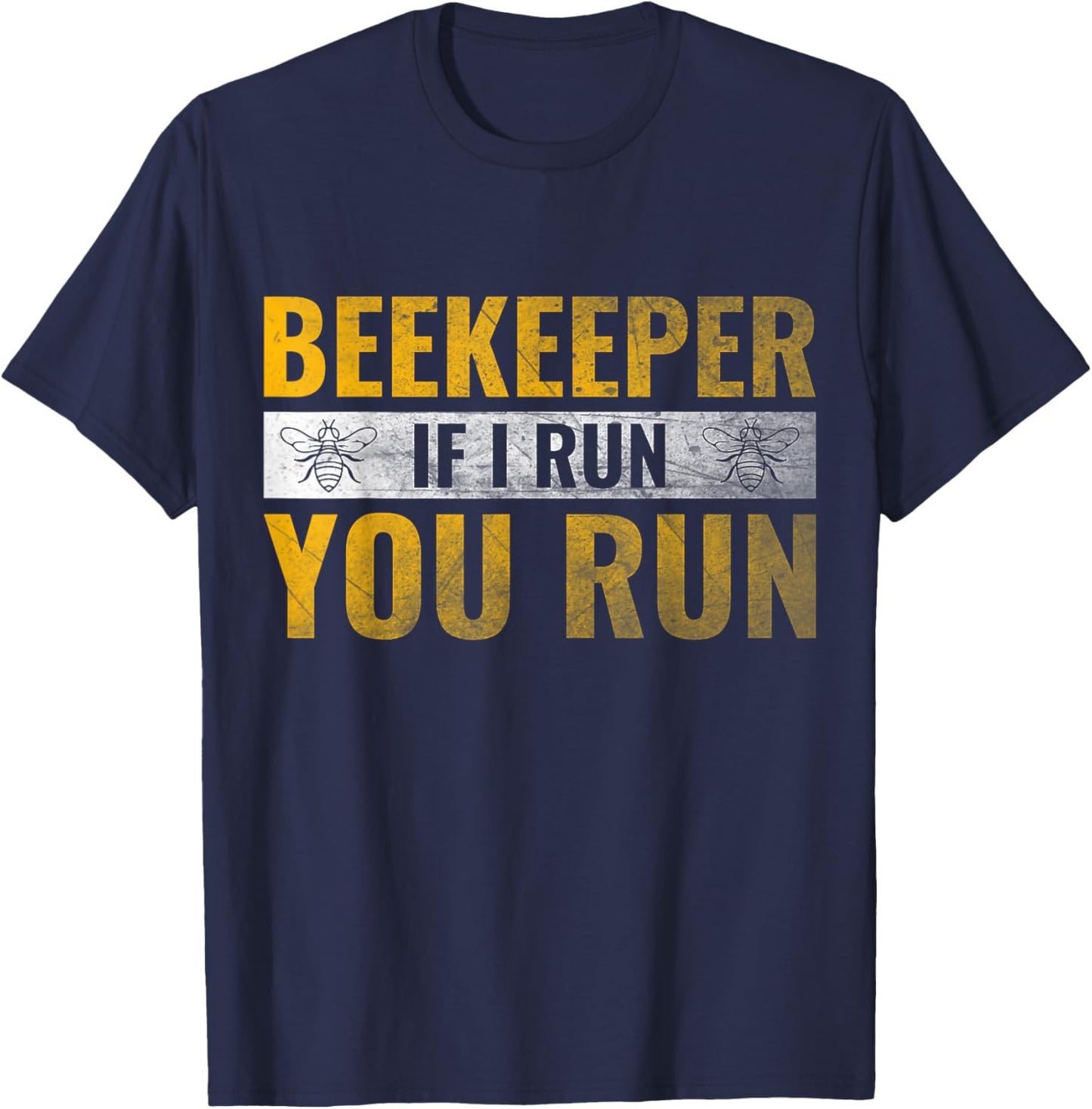 Vintage Beekeeping Design Funny Beekeeper If I Run You Run T-Shirt - T-Shirt | Navy