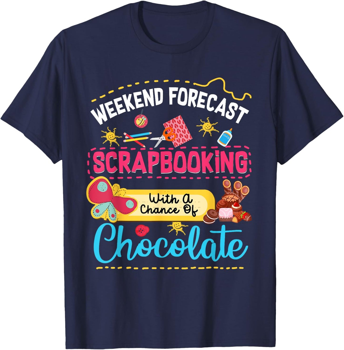 Weekend Forecast Scrapbooking With A Chance Of Chocolate T-Shirt - T-Shirt | Navy
