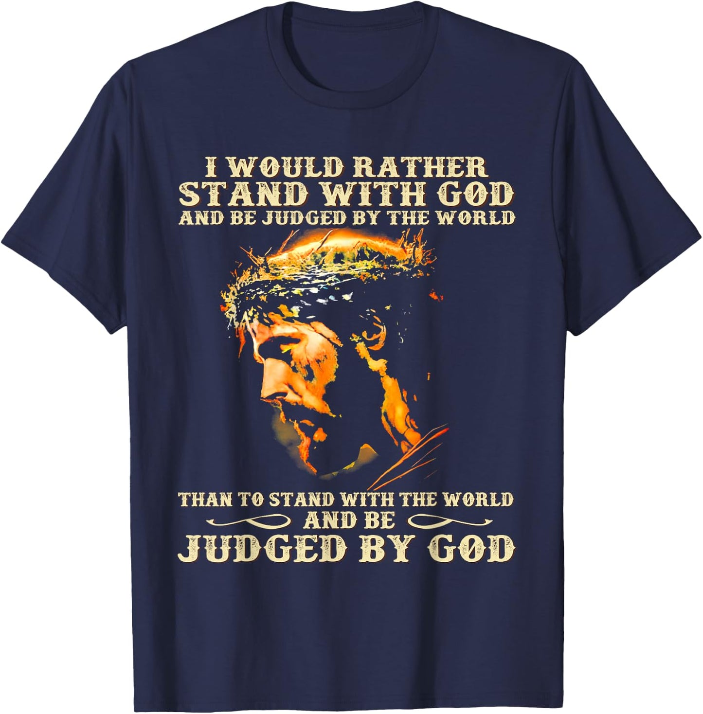 I Would Rather Stand With God Christian Faith T-Shirt - T-Shirt | Navy