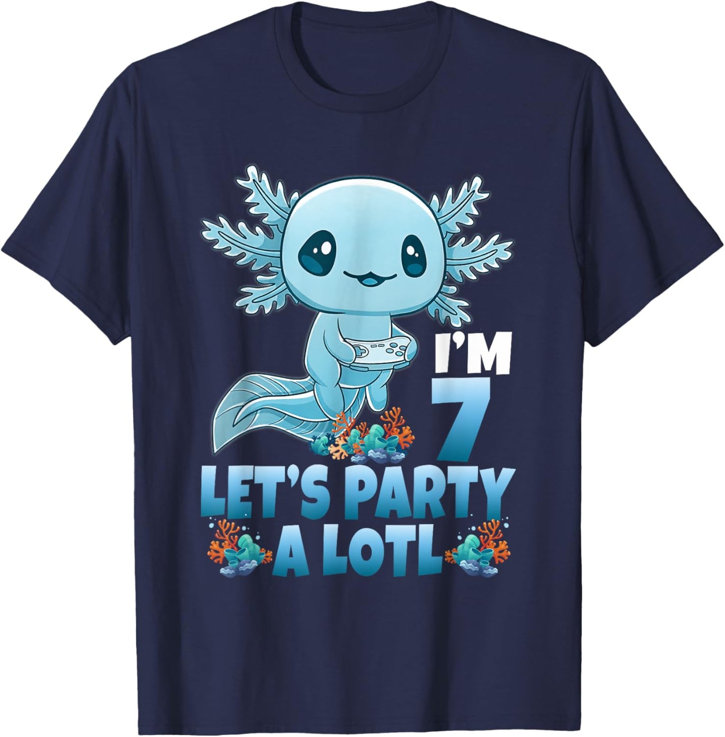 I'm 7 Let's Party A Lotl 7th Birthday 7 Year Old Axolotl T-Shirt - T-Shirt | Navy