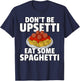 Don't Be Upsetti Eat Some Spaghetti Pasta Meatball T-Shirt - T-Shirt | Navy