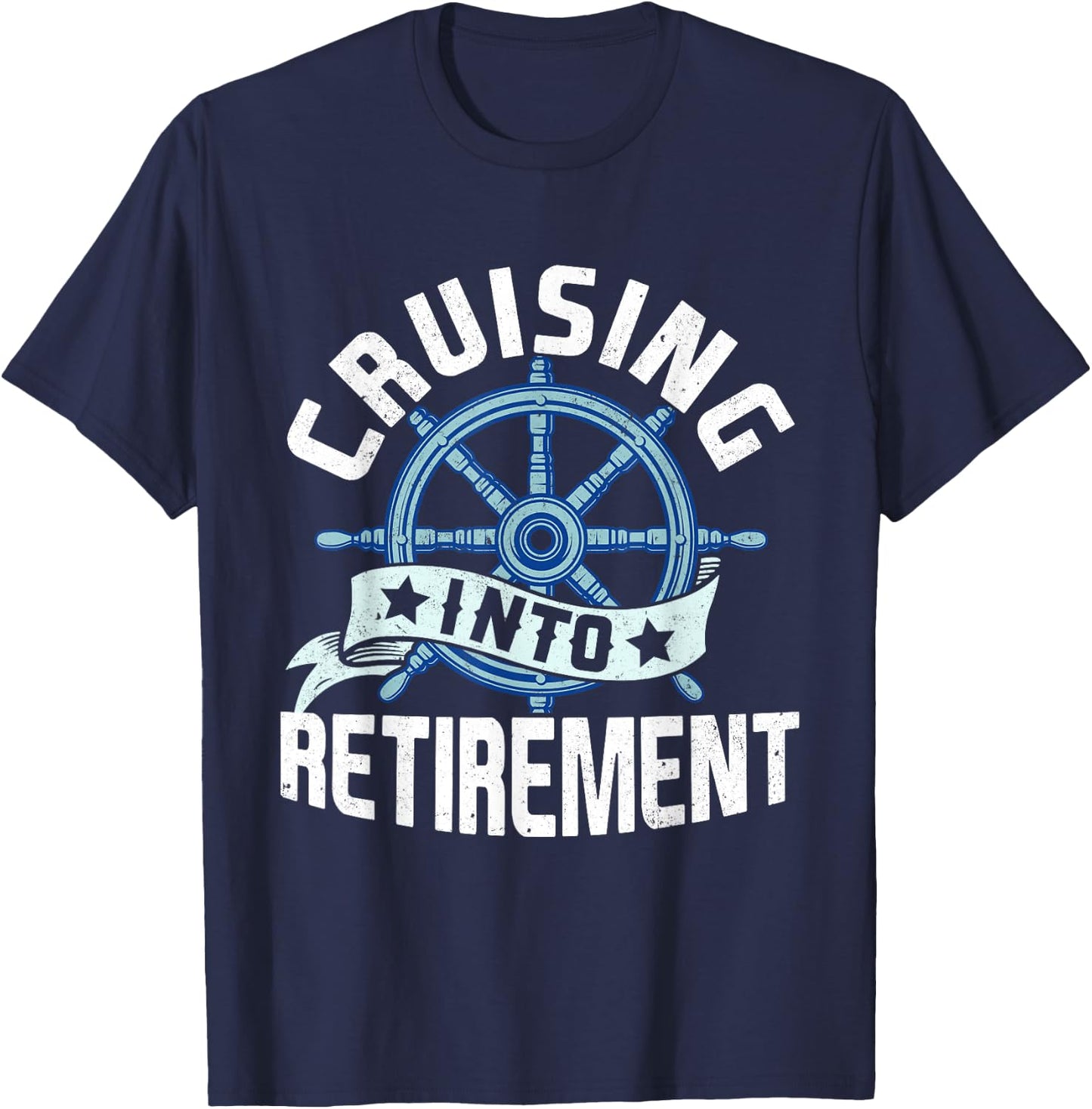 Funny Cruising Into Retirement Men Women Retired Cruise T-Shirt - T-Shirt | Navy
