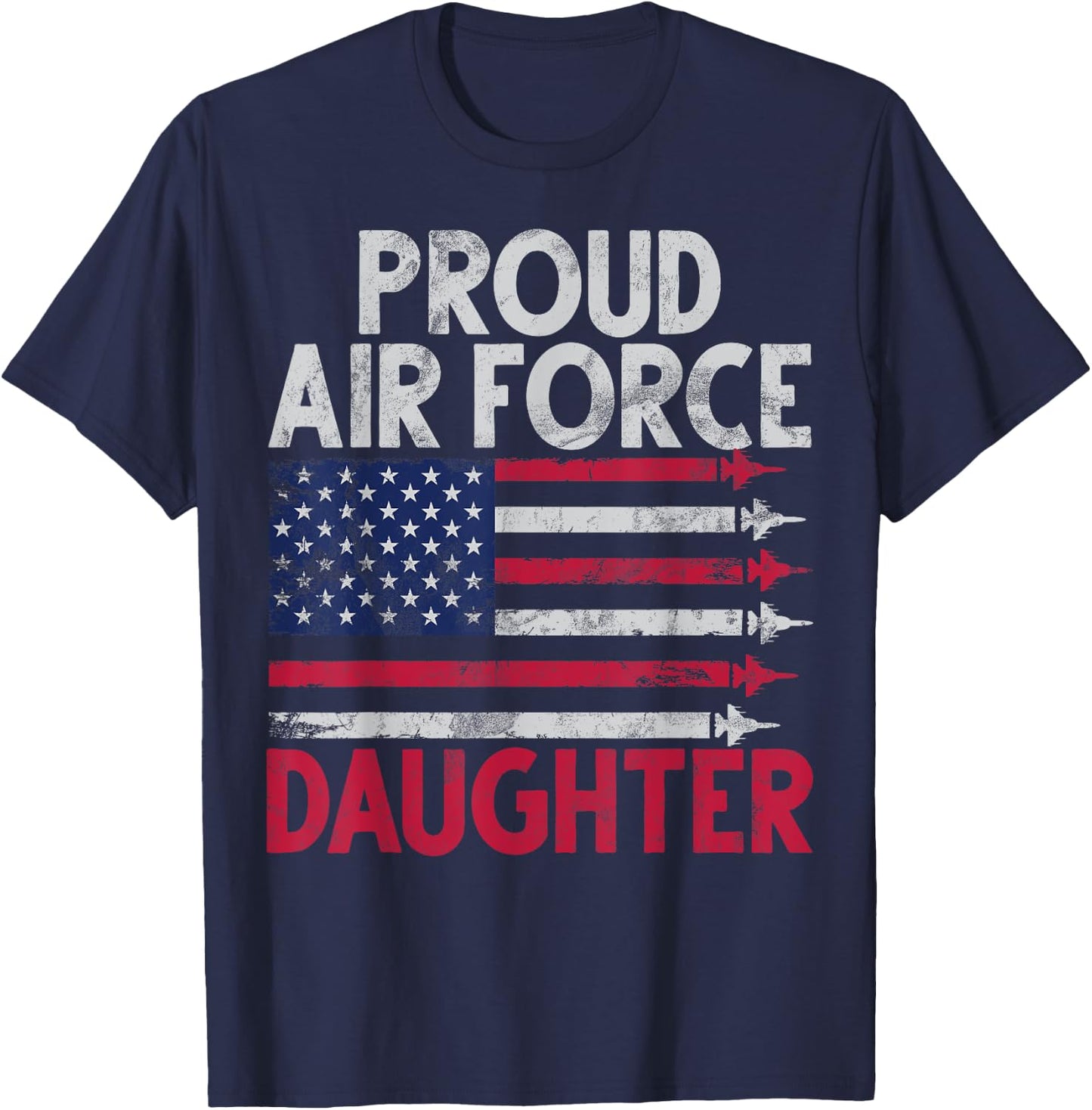 Proud Air Force Daughter Veteran's Day Granddaughter T-Shirt - T-Shirt | Navy