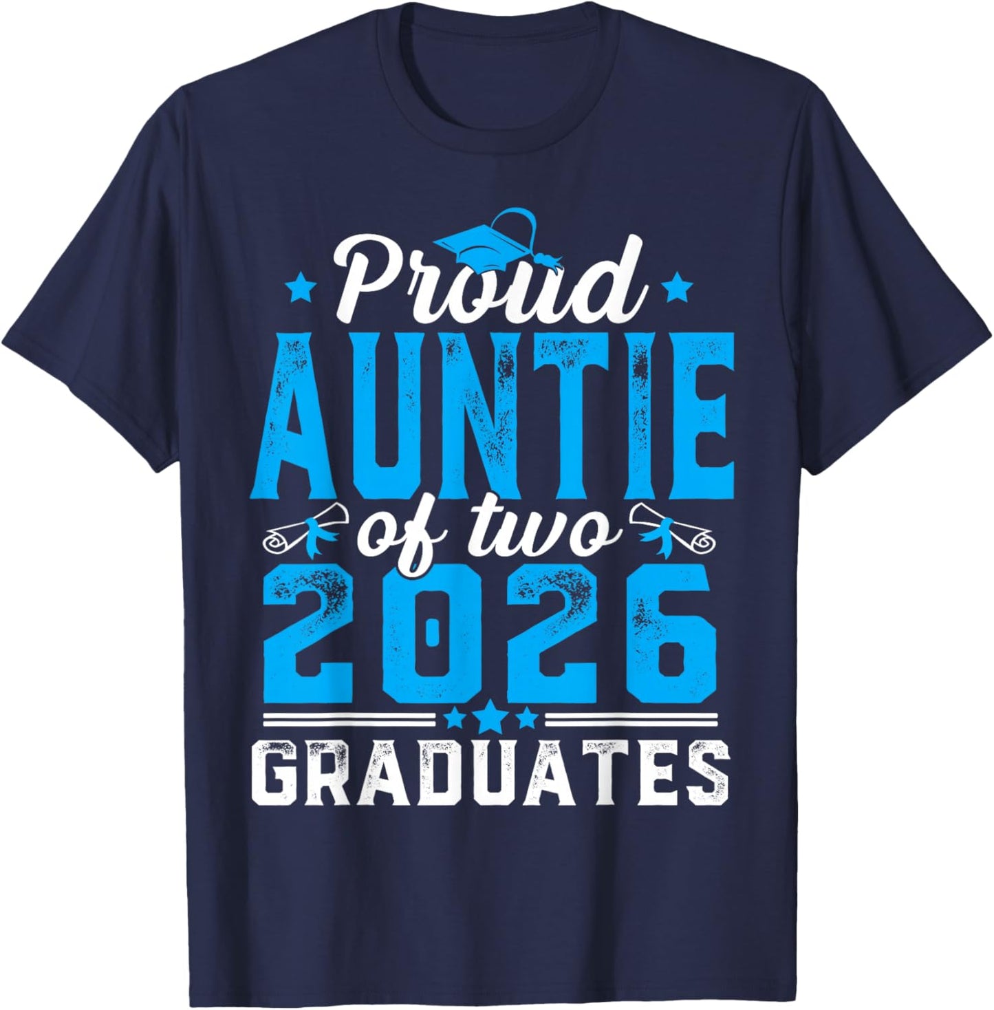 Proud Auntie of Two Class of 2026 Graduates Twins Graduation T-Shirt - T-Shirt | Navy