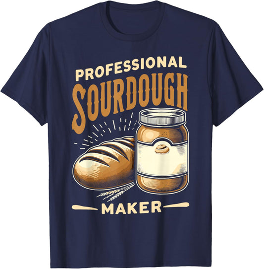 Funny Sourdough Baker Pastry Chef T-Shirt - T-Shirt | Navy