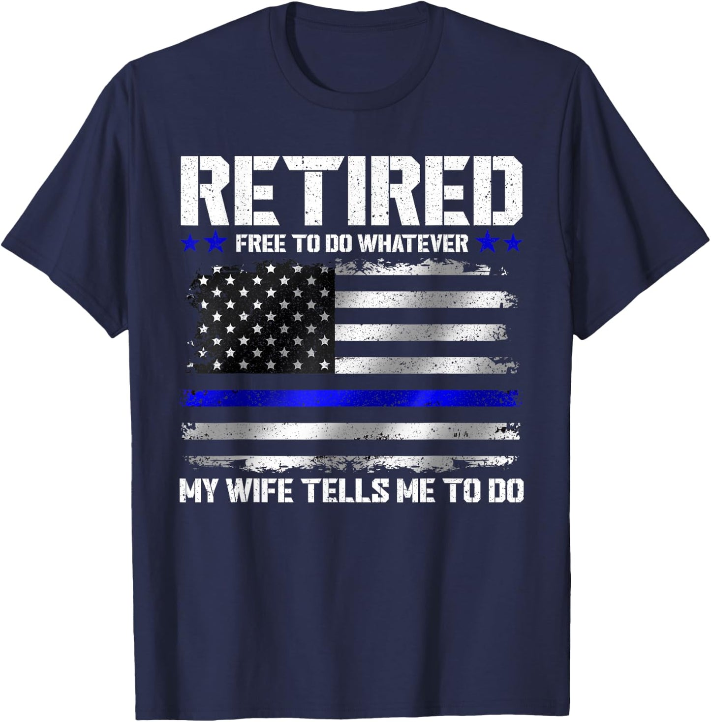 Retired Police Officer Shirt Funny Retired Thin Blue Line T-Shirt - T-Shirt | Navy