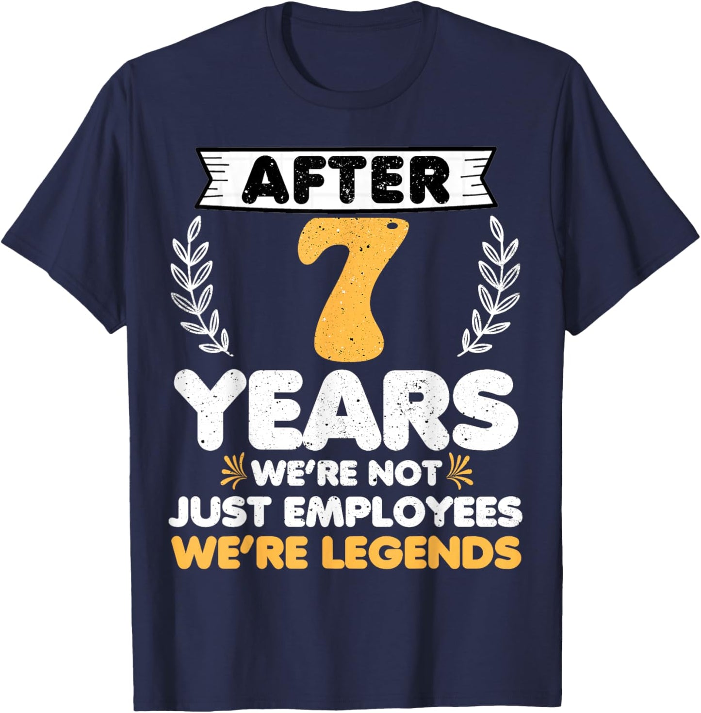 7 years work anniversary Funny 7 Year Service anniversary T-Shirt - T-Shirt | Navy