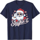 Sleighin' It Funny Santa Cool Style Sleighing Grandpa Joke T-Shirt - T-Shirt | Navy