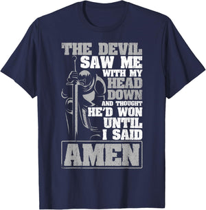 The Devil Saw Me With My Head Down Thought He'D Won - AMEN T-Shirt - T-Shirt | Navy