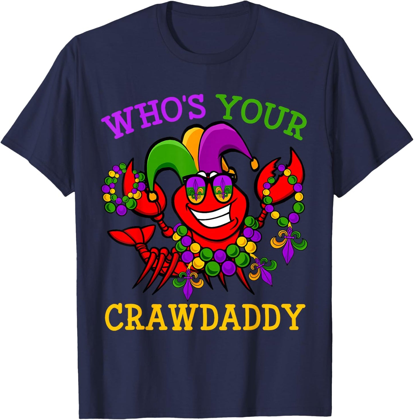 Funny Mardi Gras Who's Your Crawfish Daddy & New Orleans T-Shirt - T-Shirt | Navy
