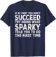 Sparky - If at First You Don't Succeed Try Doing What T-Shirt - T-Shirt | Navy