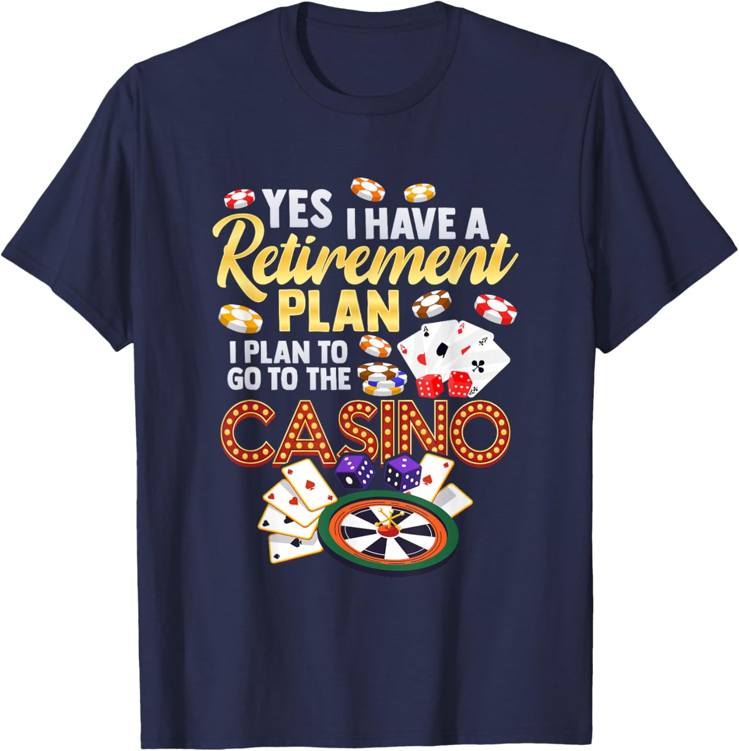 Casino Retirement Vegas Gambling Slot Gambler Lucky Poker T-Shirt - T-Shirt | Navy