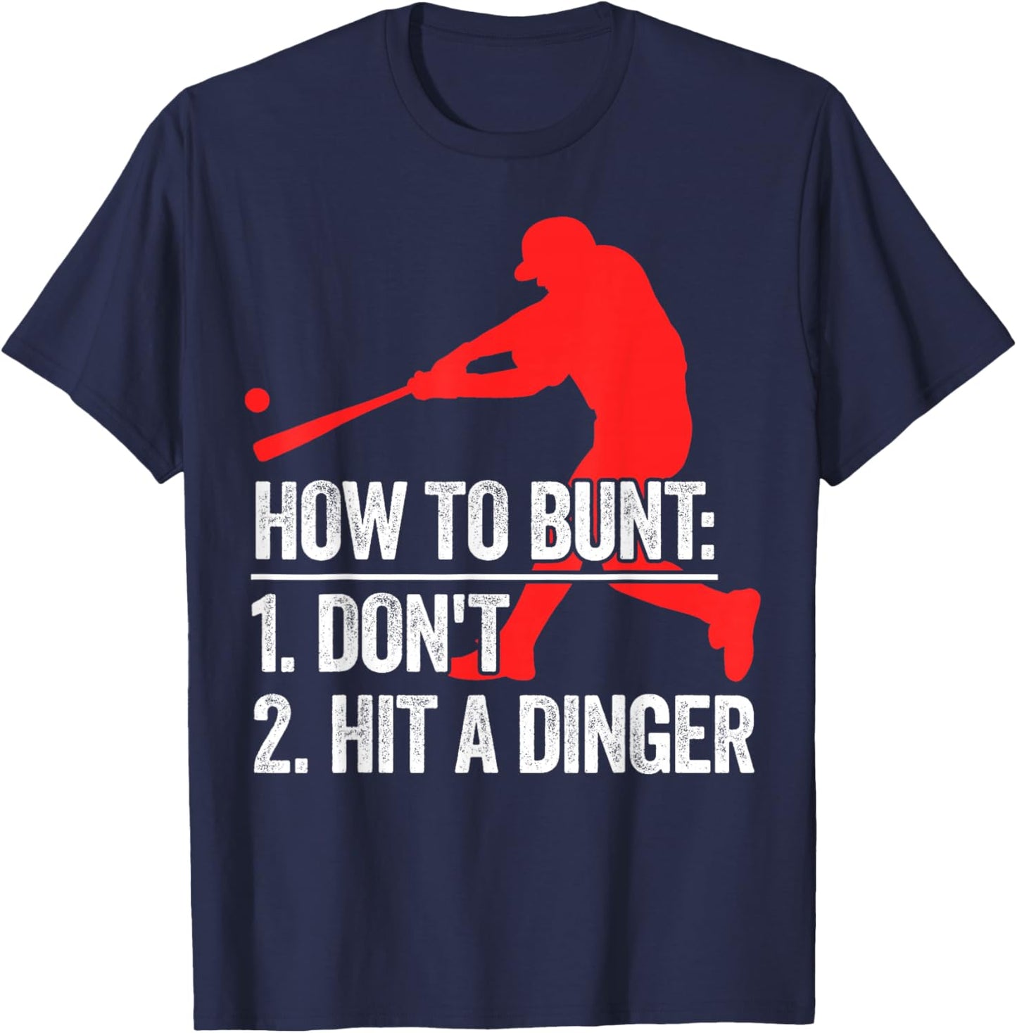 How To Bunt Don't Hit A Dinger T-Shirt - T-Shirt | Navy