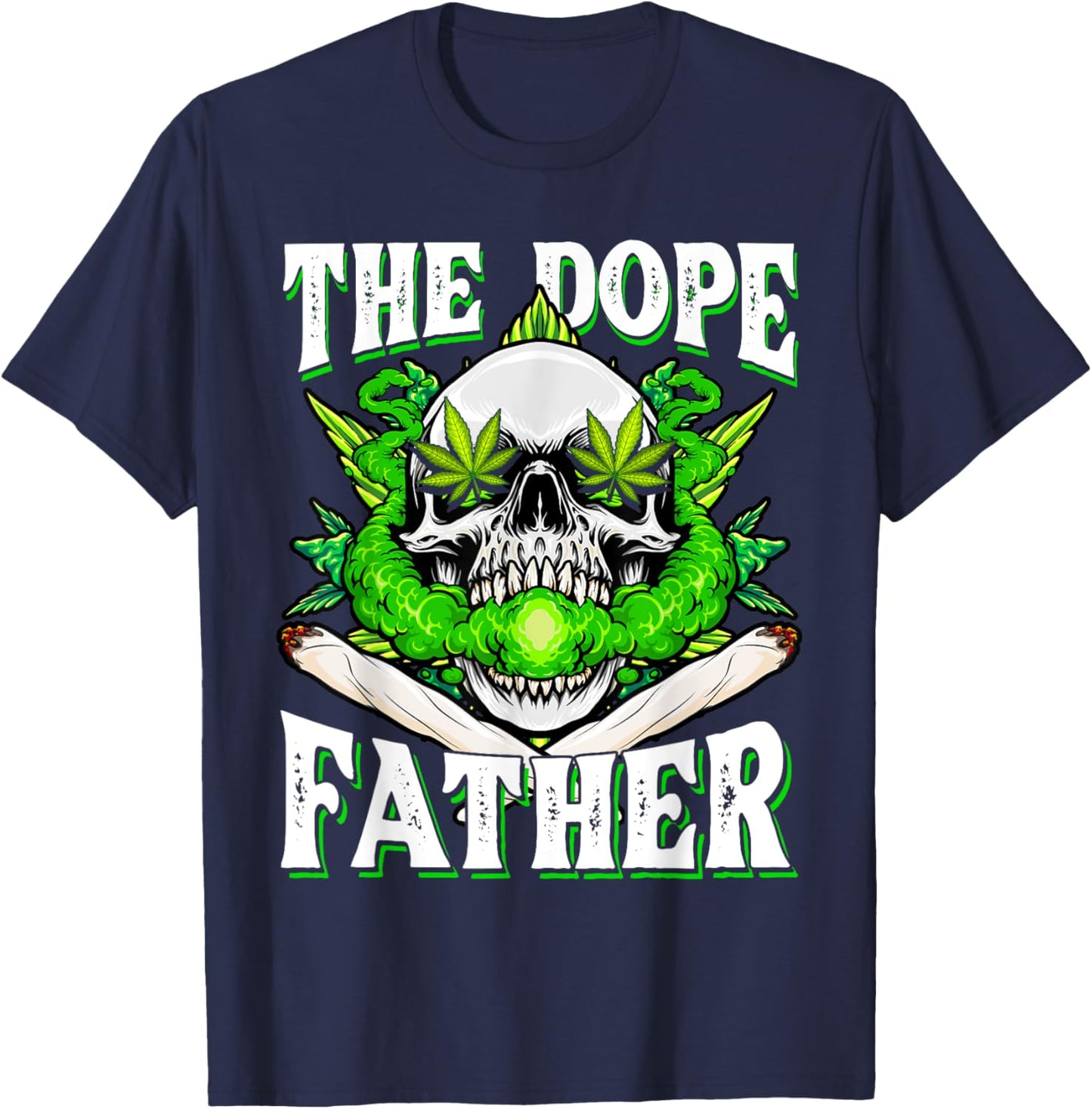 Dope Father Dopest Dad Papa Weed Cannabis Father's Day T-Shirt - T-Shirt | Navy