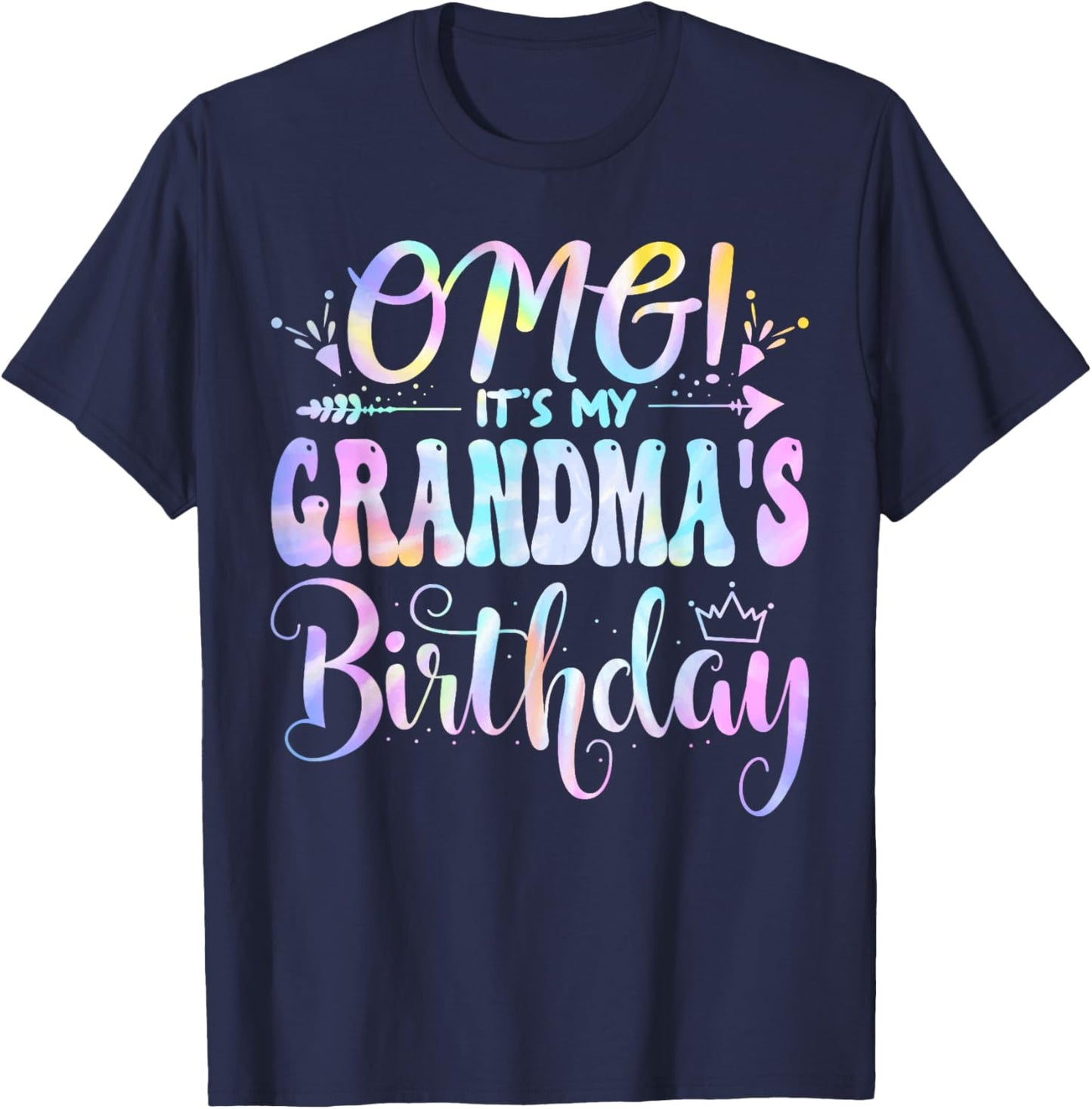 OMG It's My Grandma's Birthday Happy BDay Mother Tie Dye T-Shirt - T-Shirt | Navy