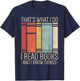 Thats What I Do I Read Books And I Know Things Funny Reading T-Shirt - T-Shirt | Navy