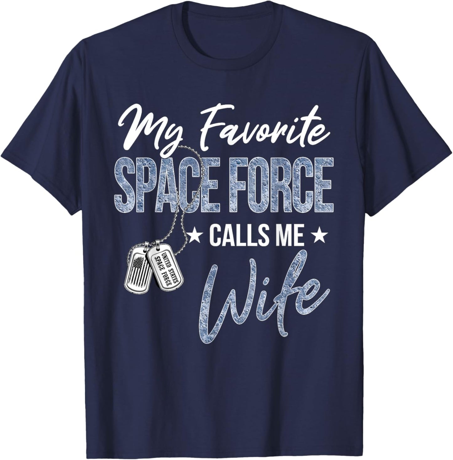 My Favorite Space Force Calls Me Wife US Space Force Family T-Shirt - T-Shirt | Navy