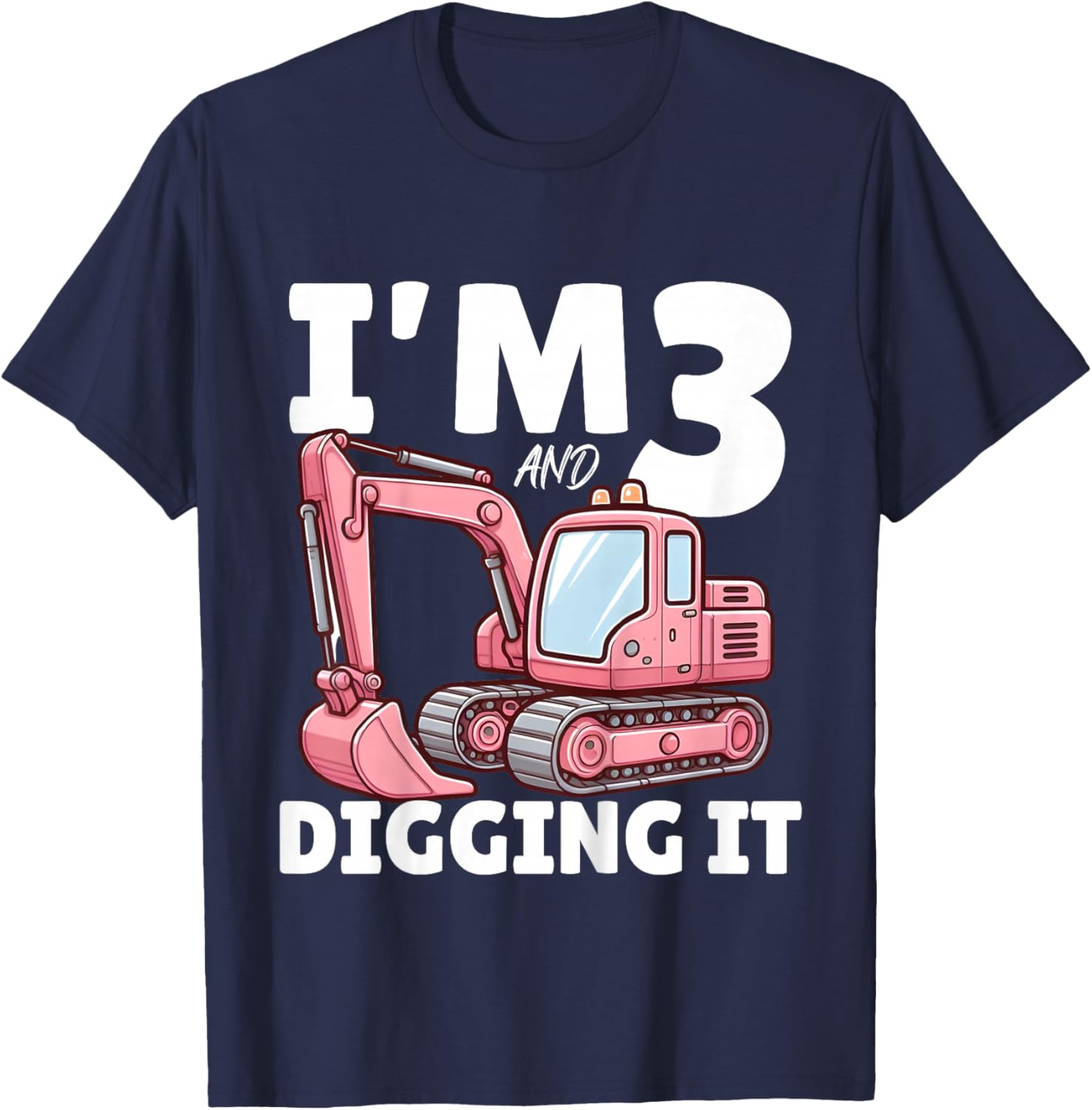 I'm 3 And Digging It 3rd Years Girls 3rd Birthday Excavator T-Shirt - T-Shirt | Navy