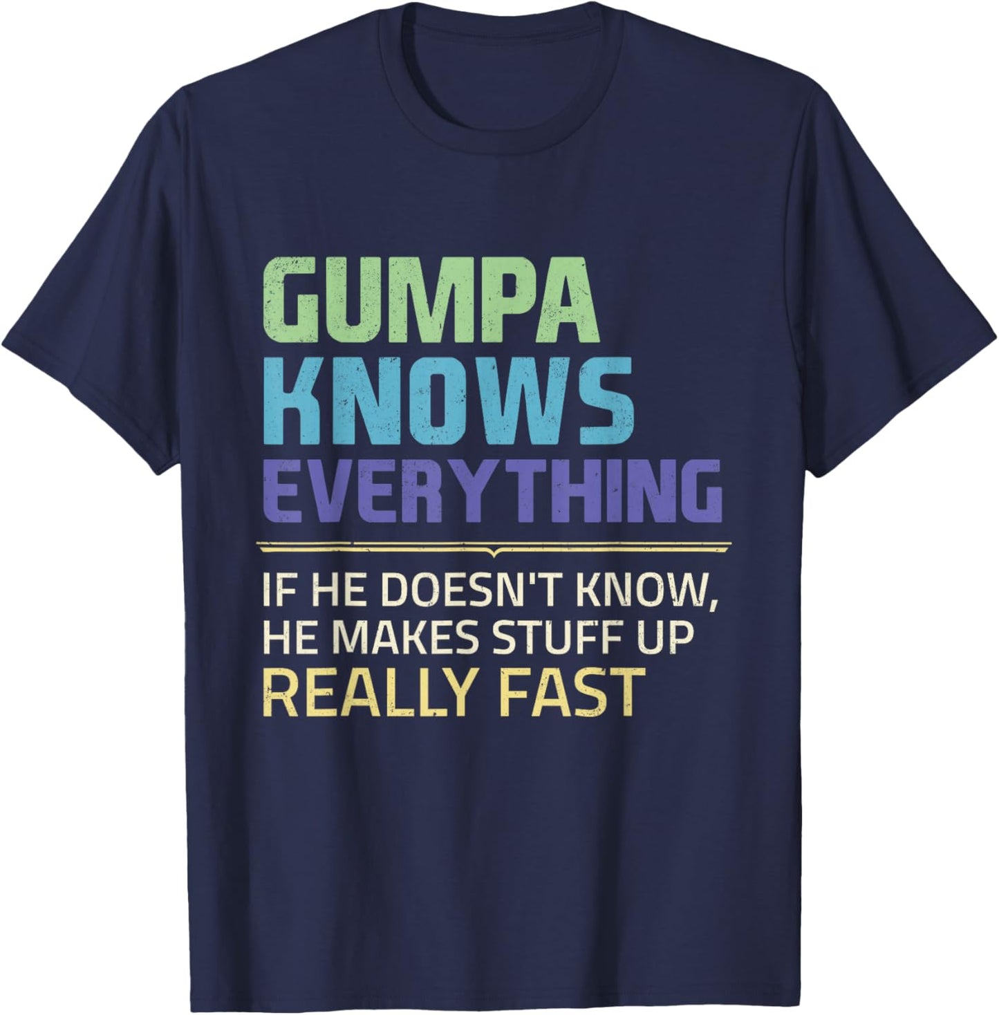 Gumpa Knows Everything If He Doesn't Know Father's Day Men T-Shirt - T-Shirt | Navy