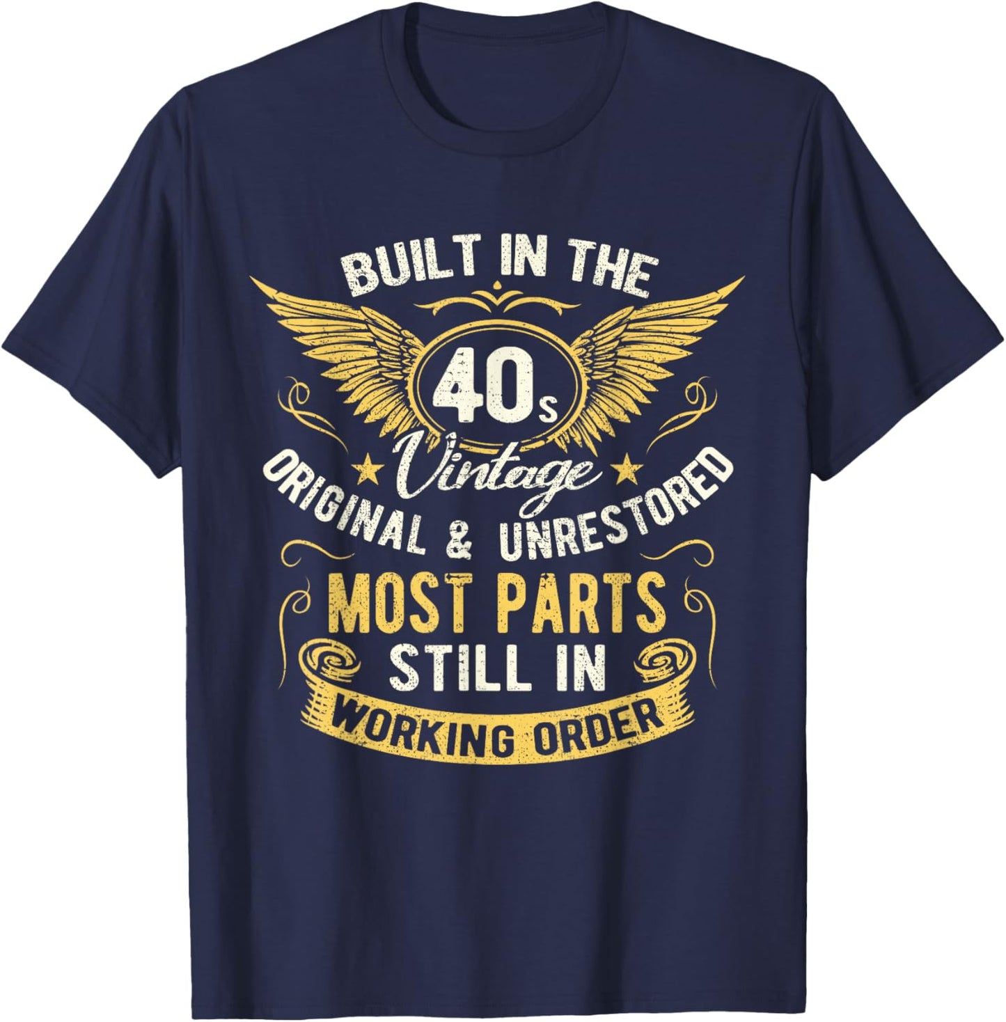 Vintage 1940s Built In The 40s Forties Funny Birthday T-Shirt - T-Shirt | Navy