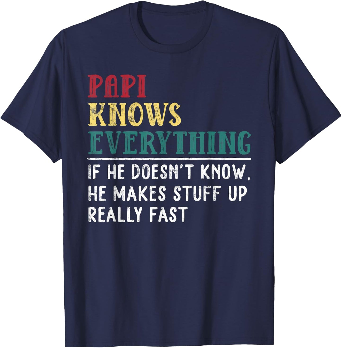 Papi knows everything Father's Day Gift Funny Grandpa T-Shirt - T-Shirt | Navy