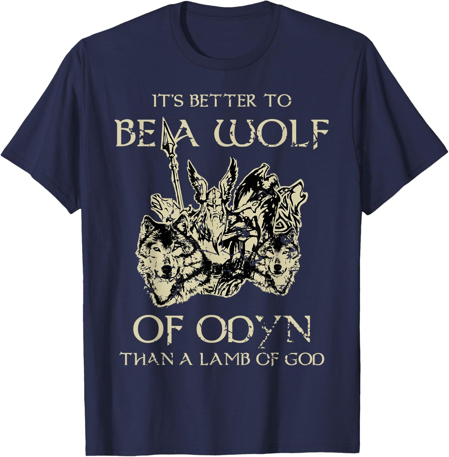 Its Better To Be A Wolf Of Odin Lamb Of God Viking T-Shirt - T-Shirt | Navy