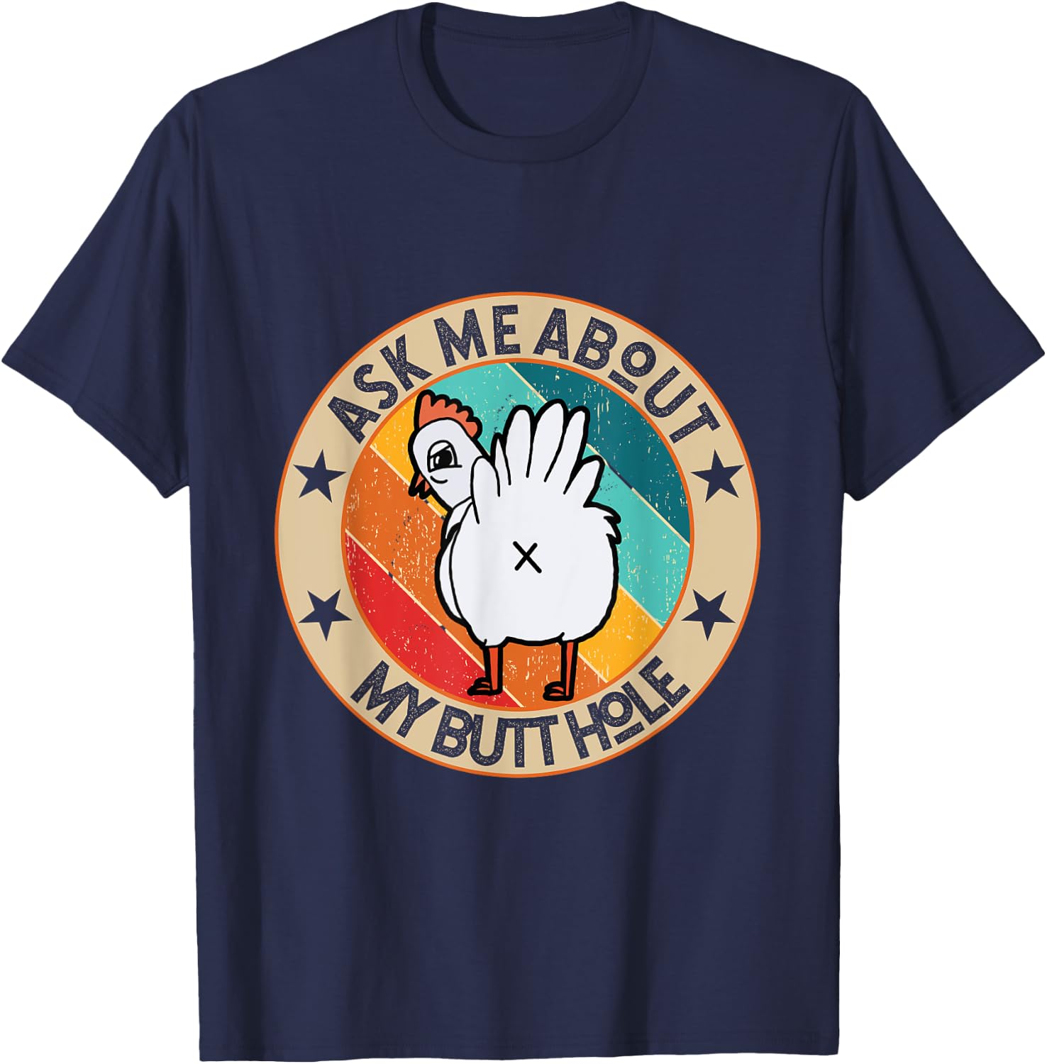 Funny Chicken Butt Design Ask me about my BUTTHOLE Mom Dad T-Shirt - T-Shirt | Navy