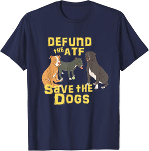 Defund the Abolish ATF Save the Dogs Puppies T-Shirt - T-Shirt | Navy