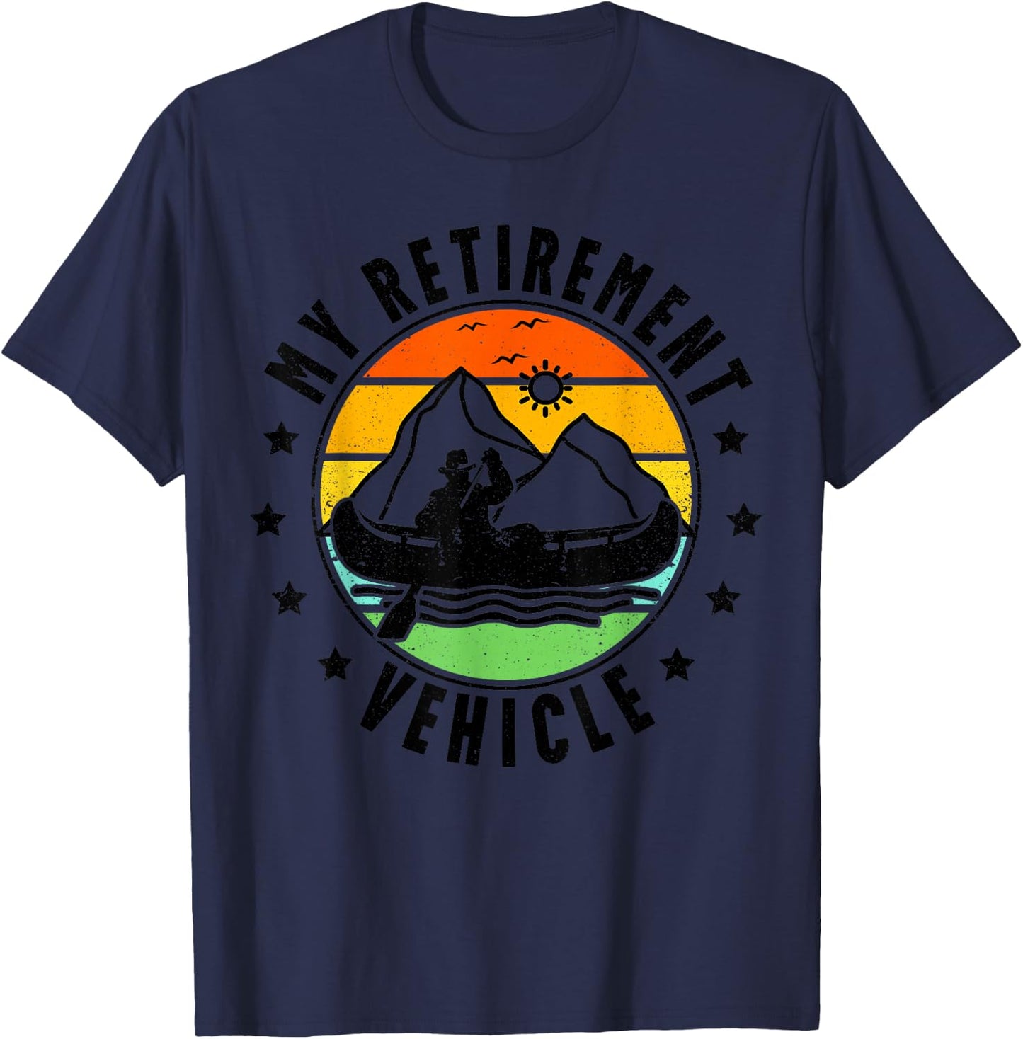 My Retirement Vehicle Retro Canoe Boat Retired Canoeing T-Shirt - T-Shirt | Navy