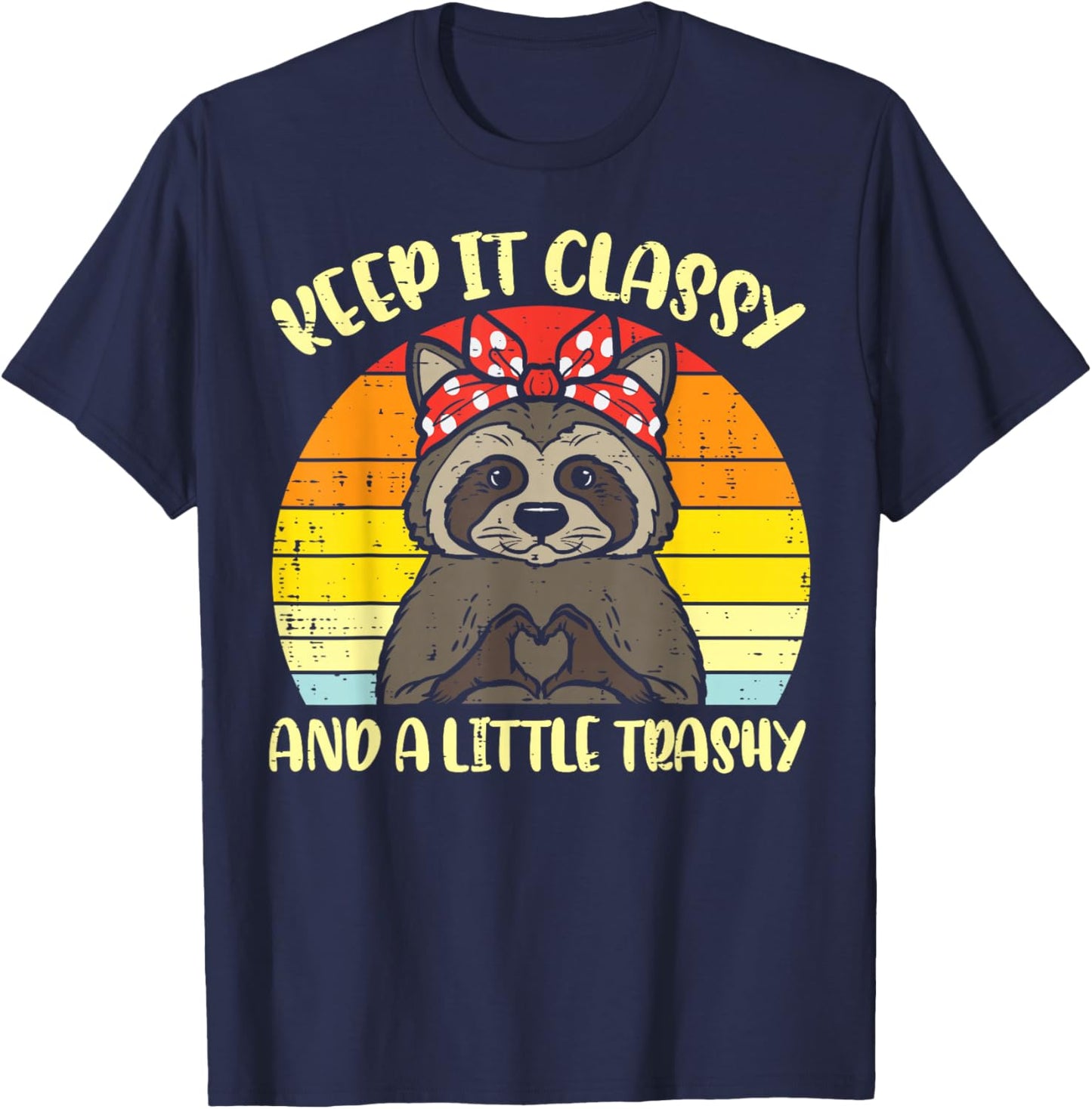 Raccoon Keep It Classy Little Trashy Mom Women Girls Kids T-Shirt - T-Shirt | Navy