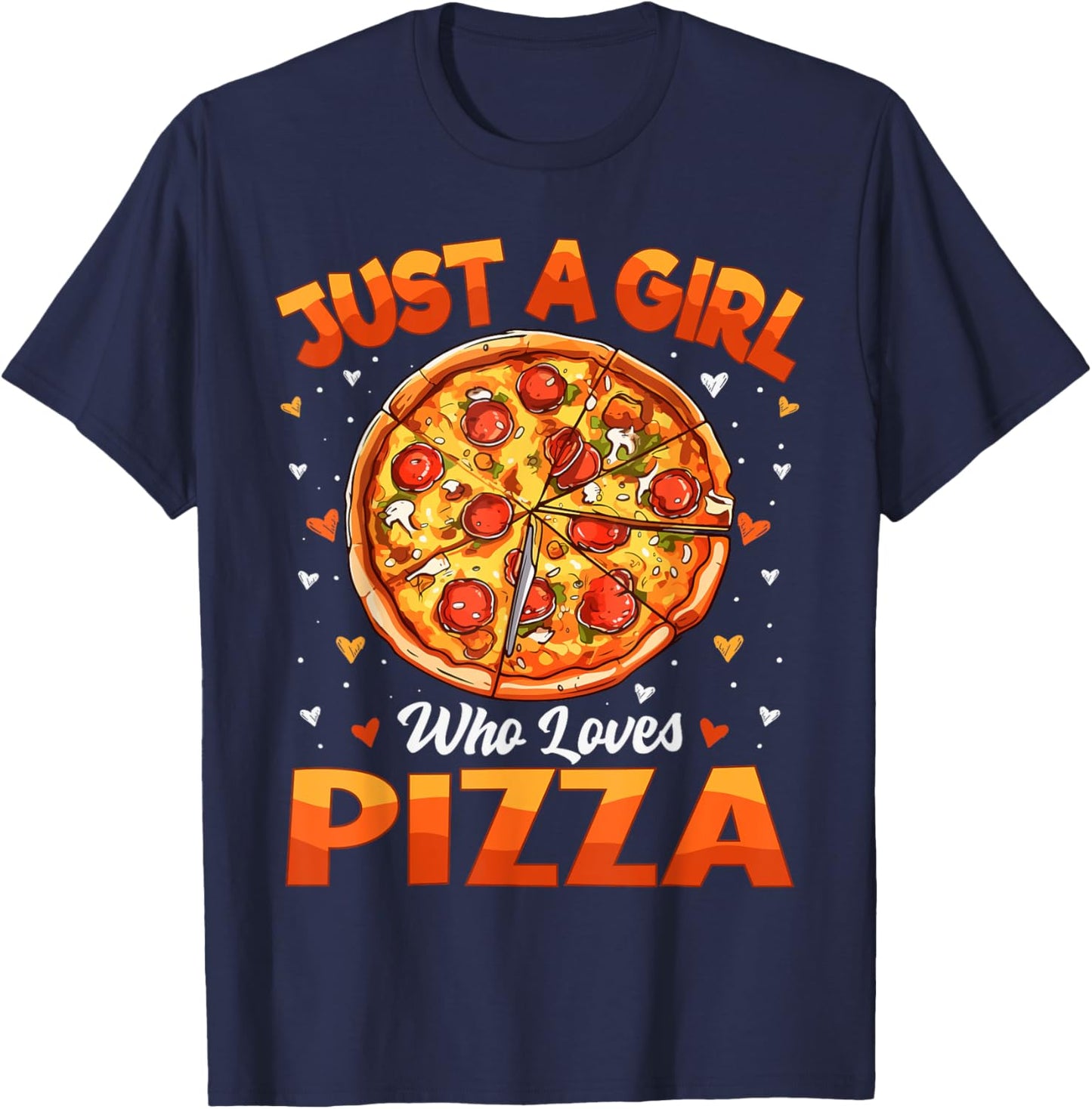 Pizza Lover Girls Women Just A Girl Who Loves Pizza T-Shirt - T-Shirt | Navy
