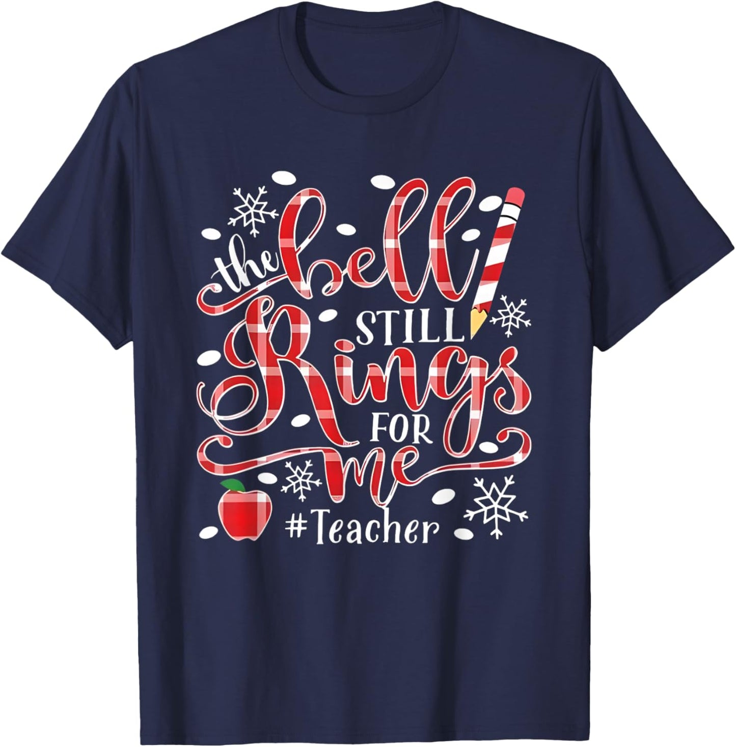 Teacher The Bell Still Rings For Me Christmas T-Shirt - T-Shirt | Navy