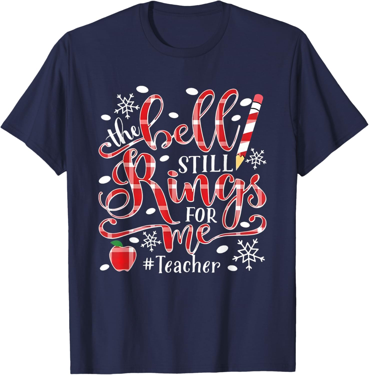 Teacher The Bell Still Rings For Me Christmas T-Shirt - T-Shirt | Navy