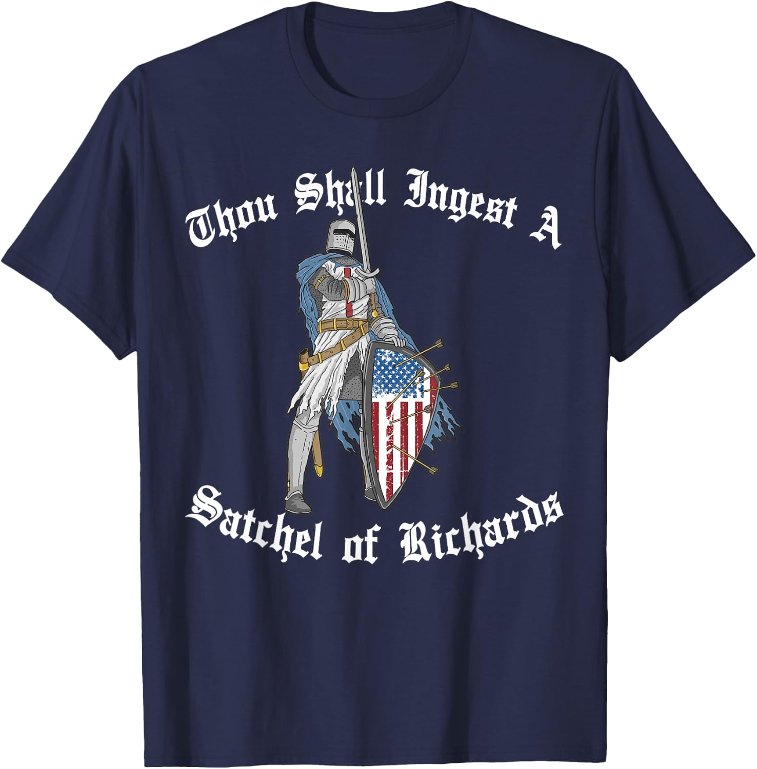 Thou Shall Ingest a Satchel of Richards Eat a Bag of Dicks T-Shirt - T-Shirt | Navy