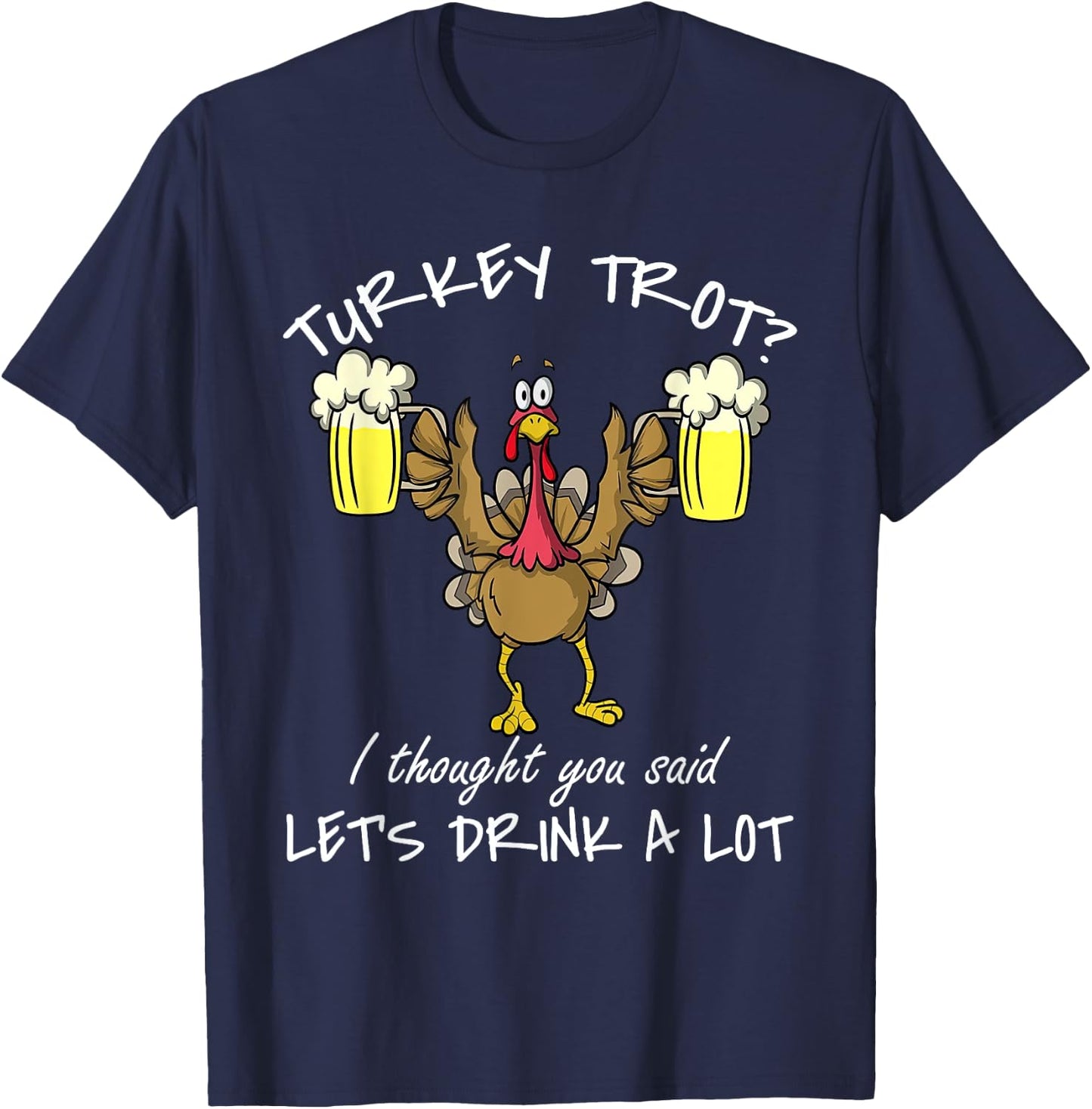 Turkey Trot Drink a Lot Thanksgiving Day 5k Run Beer T-Shirt - T-Shirt | Navy