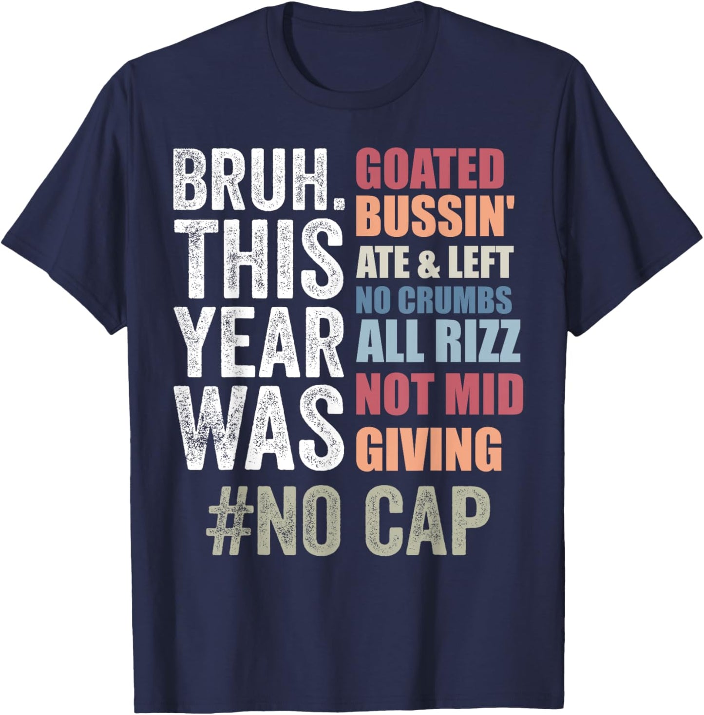 Bruh This Year Was Goated No Cap Funny Last Day of School T-Shirt - T-Shirt | Navy